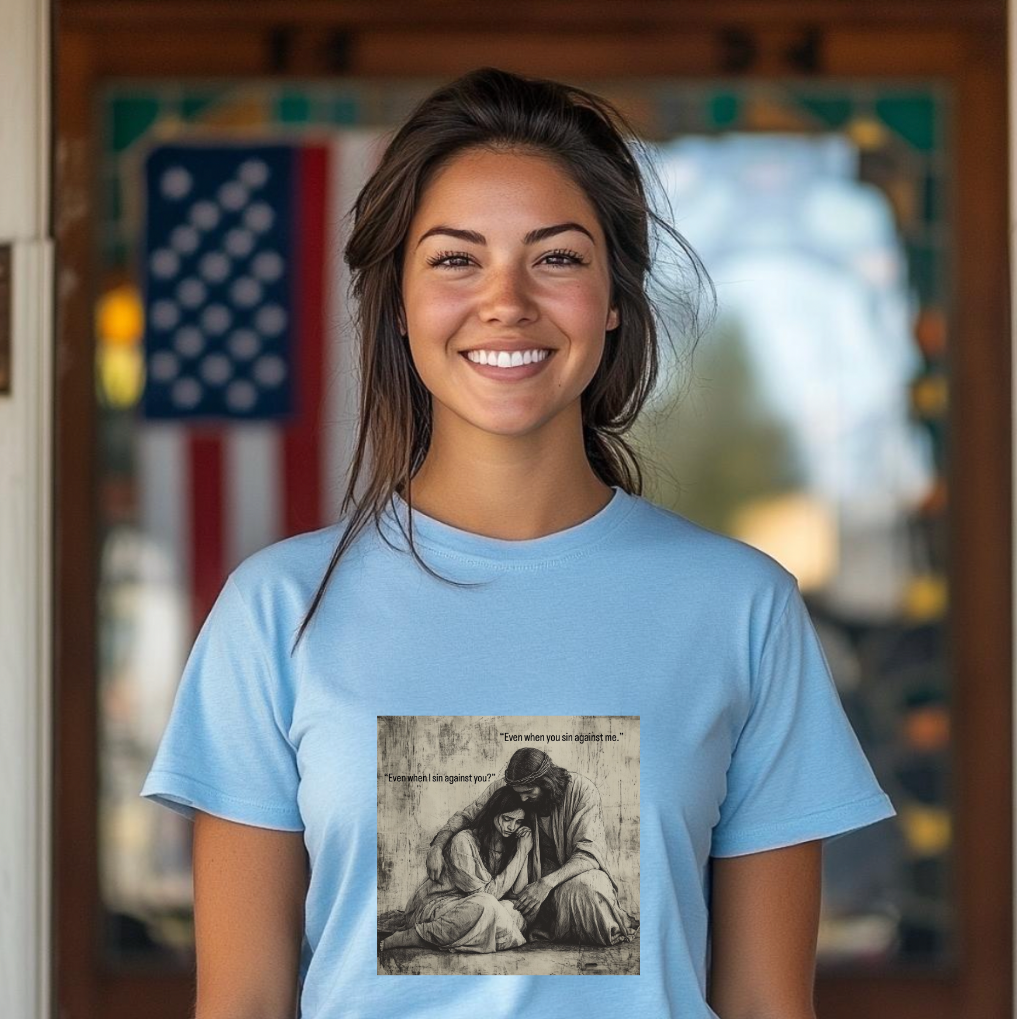 Even When I Sin Unisex T-shirt