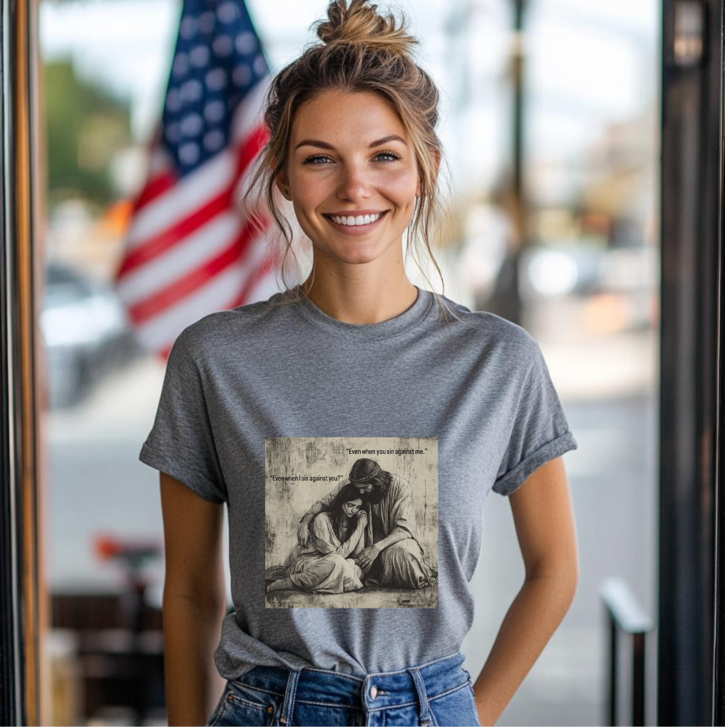 Even When I Sin Unisex T-shirt