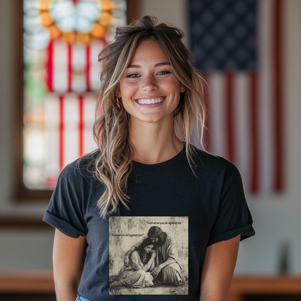 Even When I Sin Unisex T-shirt